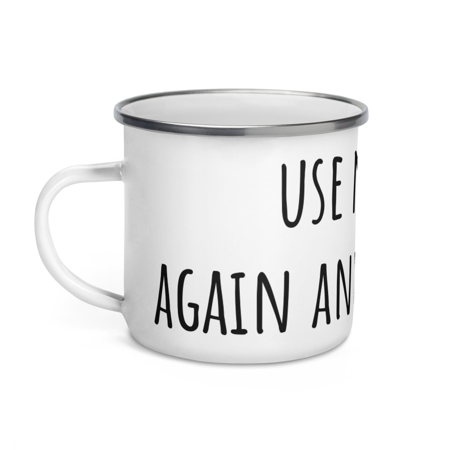 BE YOU SILVER MUG Tazza smaltata USE ME AGAIN AND AGAIN